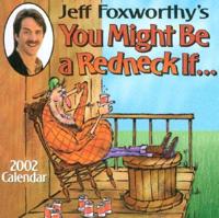 Jeff Foxworthy's You Might Be a Redneck If... 2002 Calendar