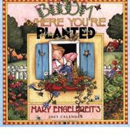 Mary Engelbreit: Bloom Where You'RE Planted 2003 Mini Wall Calendar