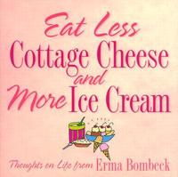 Eat Less Cottage Cheese and More Ice Cream