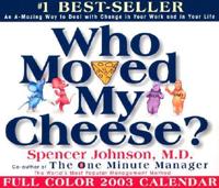 Who Moved My Cheese? 2003 Calendar