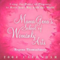 Mama Gena's School of Womanly Arts 2004 Calendar