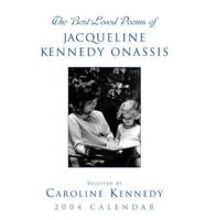 The Best Loved Poems of Jacqueline Kennedy Onassis 2004 Calendar