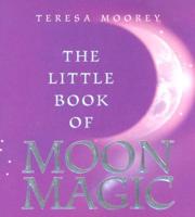 The Little Book of Moon Magic