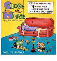 Close to Home Calendar 2005