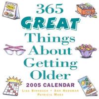 365 Great Things About Getting Older 2005 Calendar