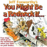 Jeff Foxworthy's You Might Be a Redneck If...2005 Calendar