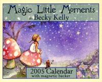 Magic Little Moments 2005 Calendar