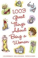 1,003 Great Things About Being a Woman