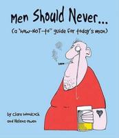 Men Should Never--