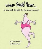 Women Should Never--