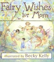 Fairy Wishes For Mom