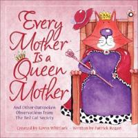 Every Mother Is a Queen Mother