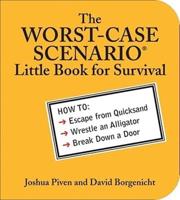 The Worst-Case Scenario Little Book for Survival