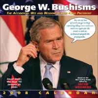George W Bushisms Wall Calendar 2008