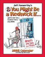 You Might Be a Redneck If… 2008 Calendar