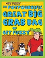 The Potpourrific Great Big Grab Bag of Get Fuzzy