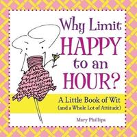 Why Limit Happy to an Hour?