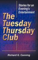 The Tuesday/Thursday Club: Stories for an Evening's Entertainment