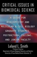 Critical Issues in Biomedical Science: A Guide for Biochemistry and Molecular & Cell Biology Graduate