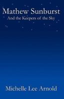 Mathew Sunburst and the Keepers of the Sky