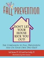 Fall Prevention: Don't Let Your House Kick You Out!