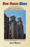 Row House Blues: Tales From the Destruction of Philadelphia's largest Catholic Parish