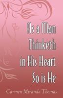 As a Man Thinketh in His Heart So Is He