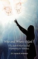 Who and Where Is God: Why We Are the Way We Are