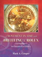 A Movement in Time With Breitling & Rolex: An Unauthorized History