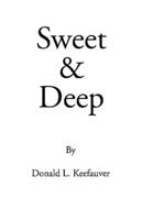 Sweet and Deep: A Collection of Poems