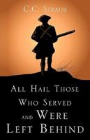 All Hail Those Who Served and Were Left Behind