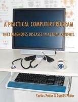 A Practical Computer Program That Diagnoses Diseases In Actual Patients
