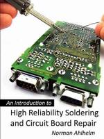 Introduction to High Reliability Soldering and Circuit Board Repair
