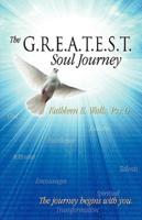 The G.R.E.A.T.E.S.T. Soul Journey