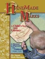 Handmade Marks: A Child's Way Into Literacy: A Manual for Parents with Children