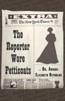 The Reporter Wore Petticoats