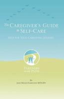 The Caregiver's Guide to Self Care