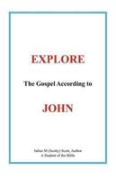 Explore the Gospel According to John