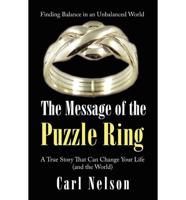 The Message of the Puzzle Ring: A True Story That Can Change Your Life (and the World)