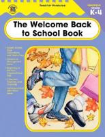The Welcome Back to School Book: Teacher Resource: Grades K-4