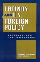 Latinos and U.S. Foreign Policy: Representing the 'Homeland?'