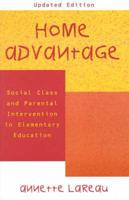 Home Advantage: Social Class and Parental Intervention in Elementary Education