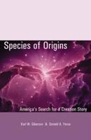 Species of Origins: America's Search for a Creation Story