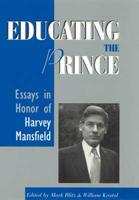 Educating the Prince: Essays in Honor of Harvey Mansfield