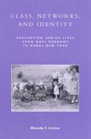 Class, Networks, and Identity: Replanting Jewish Lives from Nazi Germany to Rural New York