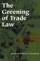 The Greening of Trade Law