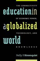Education in a Globalized World: The Connectivity of Economic Power, Technology, and Knowledge