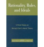 Rationality, Rules, and Ideals: Critical Essays on Bernard Gert's Moral Theory
