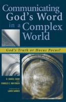 Communicating God's Word in a Complex World: God's Truth or Hocus Pocus?