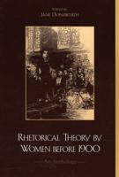 Rhetorical Theory by Women Before 1900